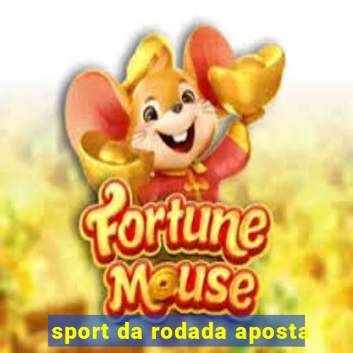 sport da rodada aposta